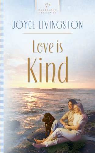 Love is Kind (Heartsong Presents #546) (9781586608071) by Joyce Livingston
