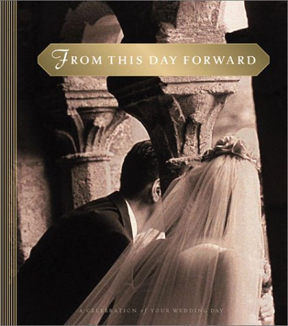 9781586608187: From This Day Forward: A Celebration of Marriage