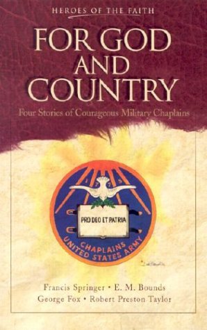 Imagen de archivo de For God and Country: Four Stories of Courageous Military Chaplains a la venta por Wonder Book