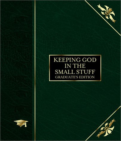 9781586608408: Keeping God in the Small Stuff: Graduate's Edition, Green