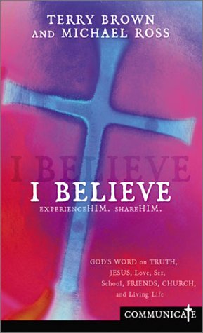Imagen de archivo de I Believe: God's Word on Truth, Jesus, Love, Sex, School, Friends, Church, and Living Life a la venta por Books  Revisited
