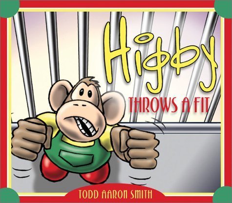 Stock image for Higby Throws a Fit for sale by Better World Books: West