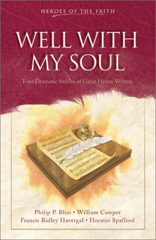 Beispielbild fr Well with My Soul : Four Dramatic Stories of Great Hymn Writers zum Verkauf von Better World Books