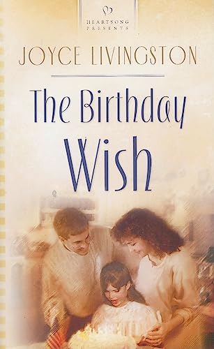 The Birthday Wish (Heartsong Presents #578) (9781586609207) by Livingston, Joyce