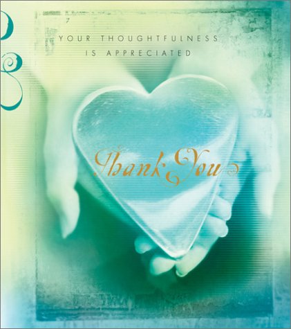 Imagen de archivo de Thank You : Your Thoughtfulness Is Appreciated a la venta por Better World Books