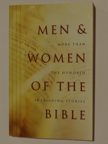 Imagen de archivo de Men and Women of the Bible: More Than One Hundred Intriguing Stories a la venta por Wonder Book