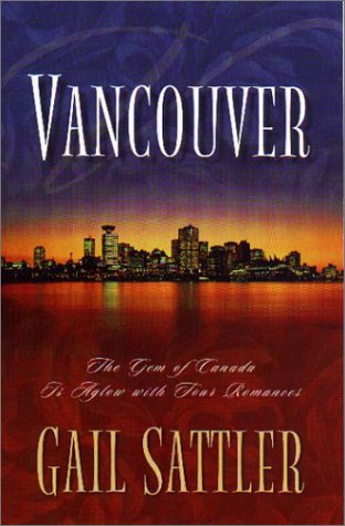 Vancouver: Gone Camping/At Arm's Length/On the Road Again/My Name is Mike (Inspirational Romance ...