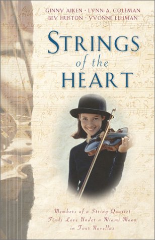 Stock image for Strings of the Heart : Members of a String Quartet Find Love under a Miami Moon in Four Novellas for sale by Better World Books: West