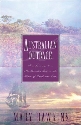 9781586609689: Australian Outback: Four Journeys to a New Country Ride on the Wings of Faith and Love