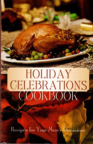 Beispielbild fr Holiday Celebrations Cookbook: Recipes for Your Merry Occasions zum Verkauf von ThriftBooks-Atlanta