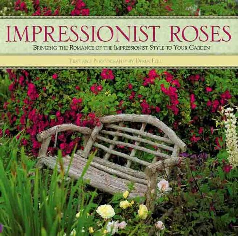 9781586630089: Impressionist Roses: Bringing the Romance of the Impressionist Style to Your Garden