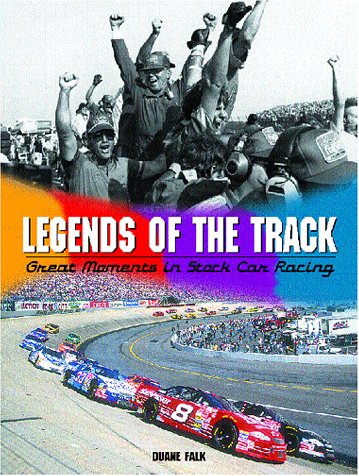 Stock image for Legends of the Track: Great Moments in Stock Car Racing for sale by Wonder Book