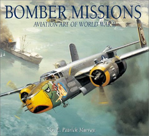 Bomber Missions: Aviation Art of World War II