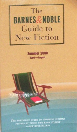 The Barnes & Noble Guide To New Fiction (Summer 2000) April-August (9781586630935) by Various