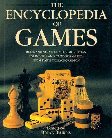 Stock image for The Encyclopedia of Games : Rules and Strategies for More than 250 Indoor and Outdoor Games, from Darts to Backgammon for sale by Better World Books
