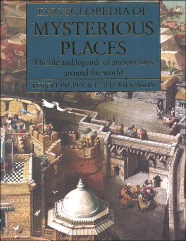 Stock image for Encyclopedia of Mysterious Places: The Life and Legends of Ancient Sites Around the World for sale by Hafa Adai Books