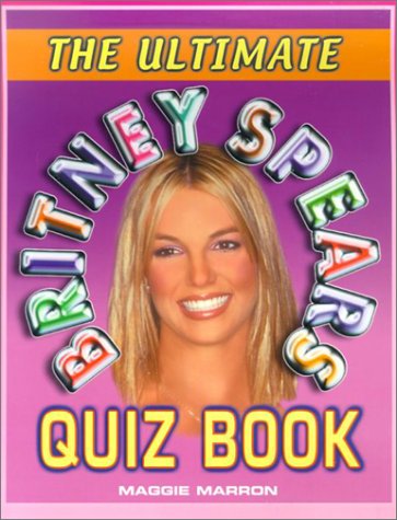 Beispielbild fr The Ultimate Britney Spears Quiz Book zum Verkauf von The Maryland Book Bank