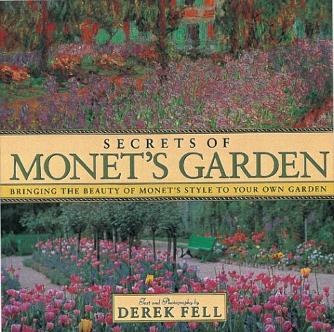 Beispielbild fr Secrets of Monet's Garden: Bringing the Beauty of Monet's Style to Your Own Garden zum Verkauf von Front Cover Books