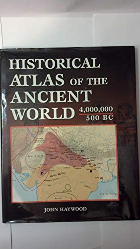 Beispielbild fr Historical Atlas of the Ancient World 4,000,000 - 500 BC zum Verkauf von Wonder Book