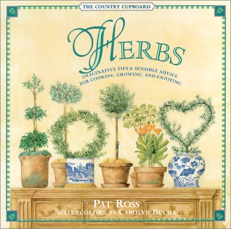 Beispielbild fr The Country Cupboard: Herbs: Imaginative Tips & Sensible Advice for Cooking, Growing and Enjoying (The Country Cupboard Series) zum Verkauf von Wonder Book