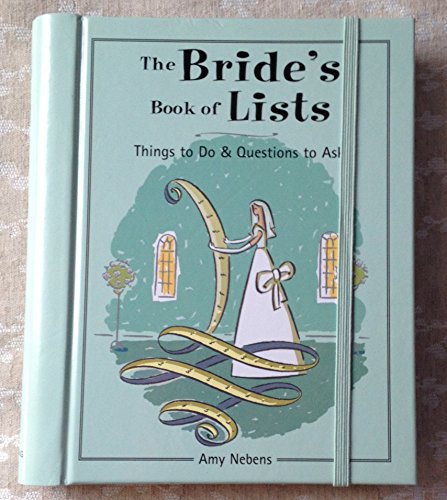 Imagen de archivo de The Bride's Book of Lists: Things to Do & Questions to Ask a la venta por ThriftBooks-Dallas