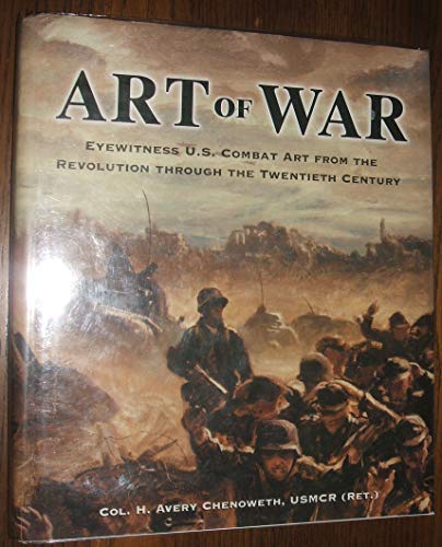 9781586633110: Art of War: Eyewitness U.S. Combat Art from the Revolution Through the Twentieth Century