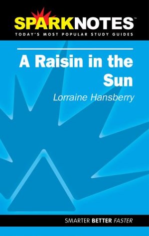 Spark Notes A Raisin in the Sun (9781586634551) by Hansberry, Lorraine; SparkNotes Editors