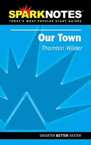 Spark Notes Our Town (9781586634834) by Wilder, Thornton; SparkNotes Editors