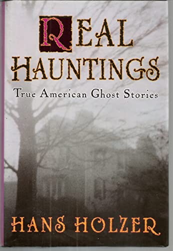 Stock image for Real Hauntings: True American Ghost Stories for sale by Half Price Books Inc.
