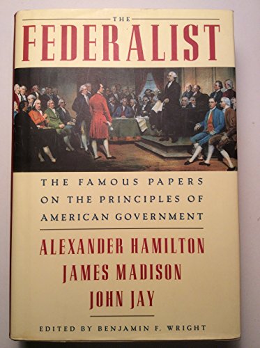 Beispielbild fr The Federalist: The Famous Papers on the Principles of American Government zum Verkauf von Half Price Books Inc.