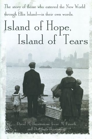 Stock image for Island of Hope, Island of Tears : The Story of Those Who Entered the New World Through Ellis Island-In Their Own Words for sale by Better World Books