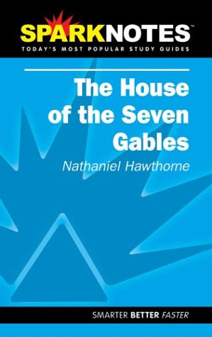 House of Seven Gables (SparkNotes Literature Guide) (SparkNotes Literature Guide Series) - Hawthorne, Nathaniel, SparkNotes