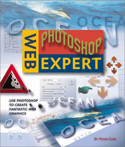 9781586636814: Web Photoshop Expert: Use Photoshop to Create Fantastic Web Graphics (Web Expert)