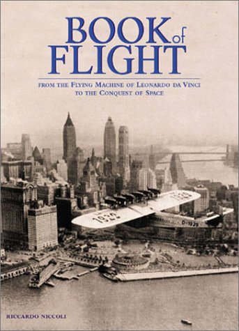 Stock image for Book of Flight : From the Flying Machine of Leonardo Da Vinci to the Conquest of Space for sale by RW Books