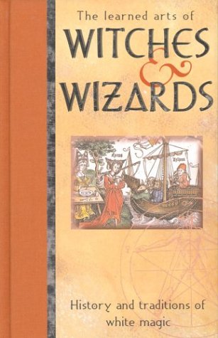 9781586637552: The Witches and Wizards: History and Traditions of White Magic
