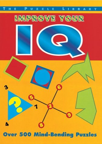 9781586637613: Improve Your IQ: Over 500 Mind-Bending Puzzles