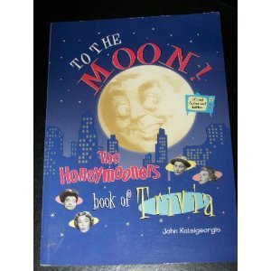 9781586637873: To The Moon! The Honeymooners Book of Trivia