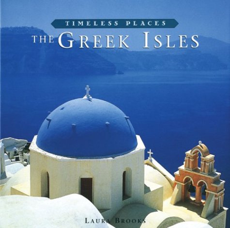 Stock image for The Greek Isles : Timeless Places for sale by Better World Books