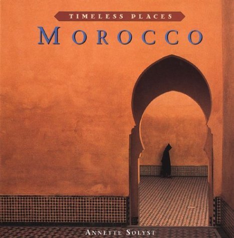 Stock image for Morocco : Timeless Places for sale by Better World Books