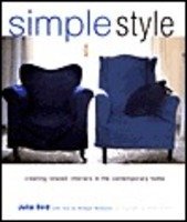 Beispielbild fr Simple Style: Creating Relaxed Interiors in the Contemporary Home zum Verkauf von Wonder Book