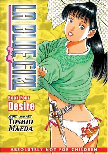 9781586648879: La Blue Girl Book 4 - The Original Manga: Desire