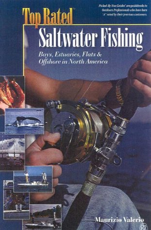 Stock image for Top Rated Saltwater Fishing: Bays, Estuaries, Flats & Offshore in North America for sale by B. Rossi, Bindlestiff Books