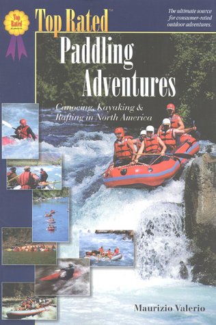 Stock image for Top Rated Paddling Adventures for sale by Once Upon A Time Books