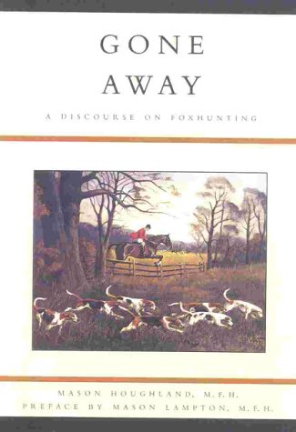 9781586670382: Gone Away (The Derrydale Press Foxhunters' Library)