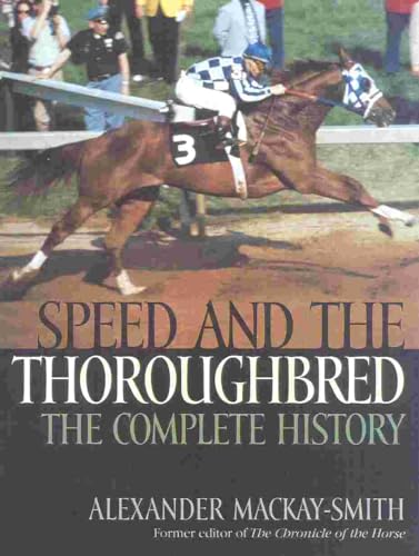 Imagen de archivo de Speed and the Thoroughbred: The Complete History a la venta por Half Price Books Inc.