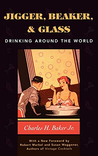 Stock image for Jigger, Beaker and Glass: Drinking Around the World for sale by HPB-Ruby