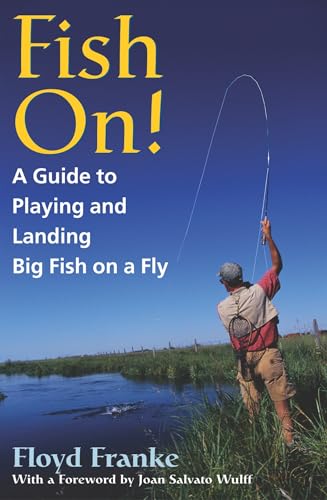 Stock image for Fish On!: A Guide to Playing and Landing Big Fish on a Fly for sale by ThriftBooks-Atlanta