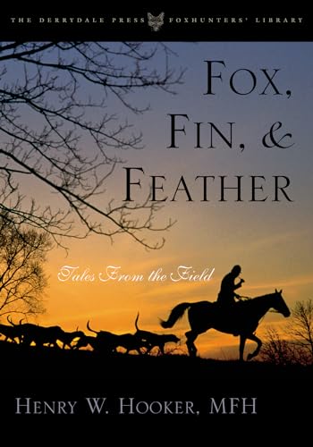 Stock image for Fox, Fin, & Feather: Tales from the Field for sale by Adkins Books