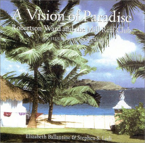 9781586670924: A Vision of Paradise: Robertson Ward and the Mill Reef Club