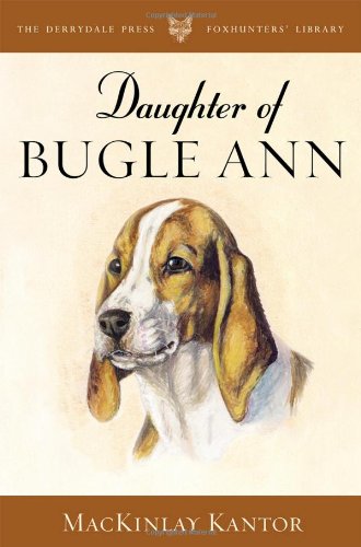 

Daughter of Bugle Ann (The Derrydale Press Foxhunters' Library)